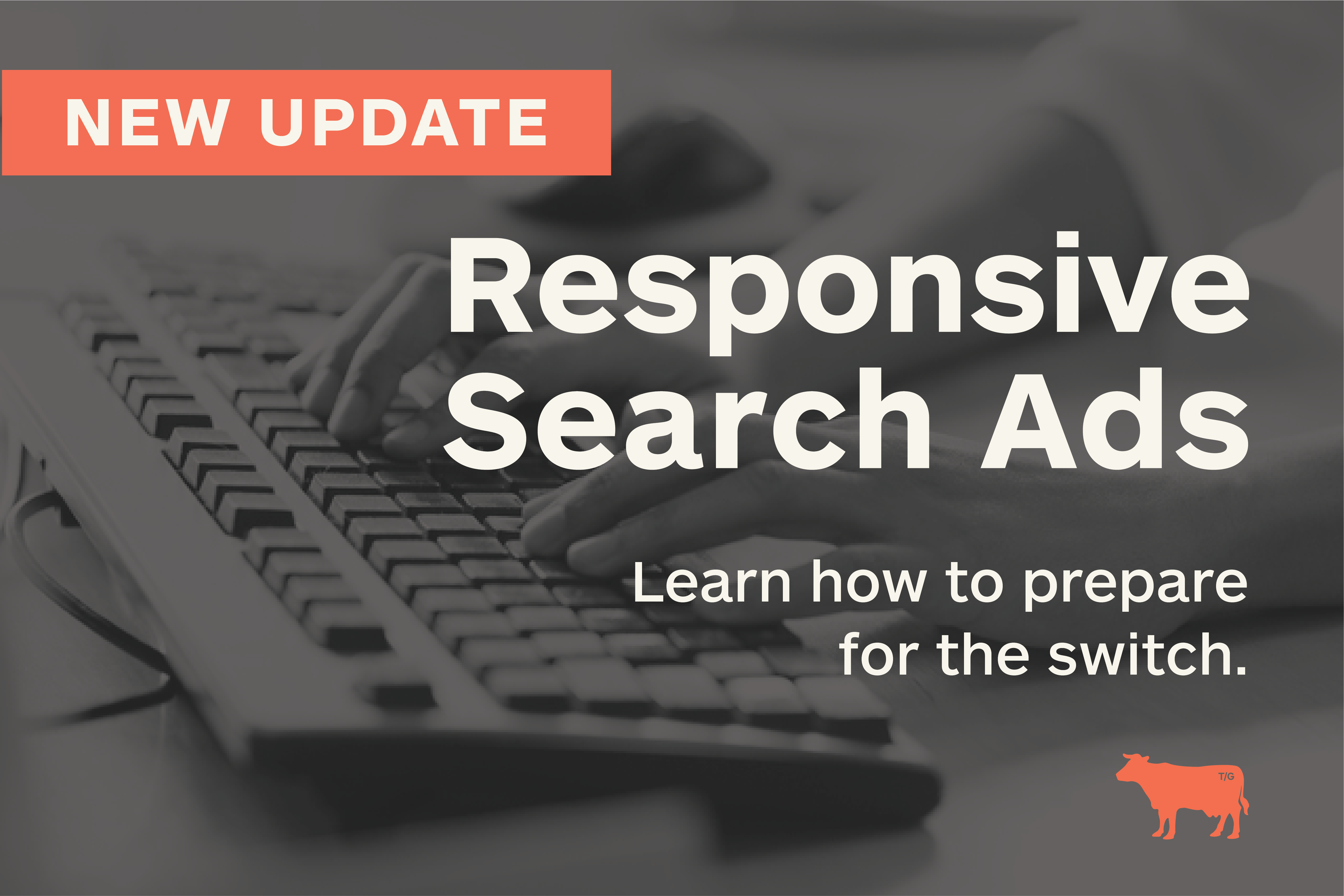 Responsive Search Ads - How to prepare for the change
