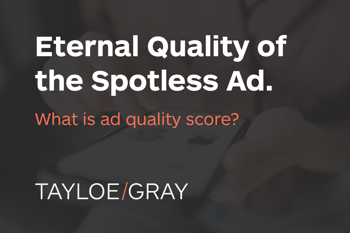 What is an "Ad Quality Score" and why does it matter?