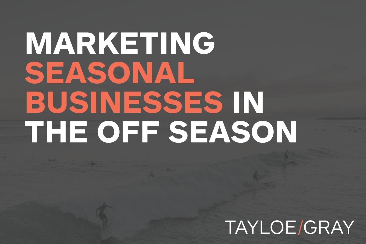 Picture of surfers riding the waves, with the following text overlaid: Marketing Seasonal Businesses in the Off Season